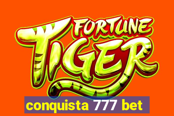 conquista 777 bet
